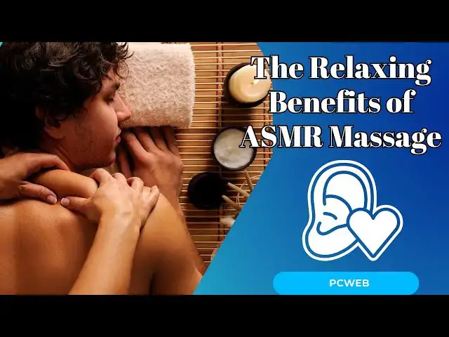 Video thumbnail for The Relaxing Benefits of ASMR Massage for Ultimate Relaxation and Well being