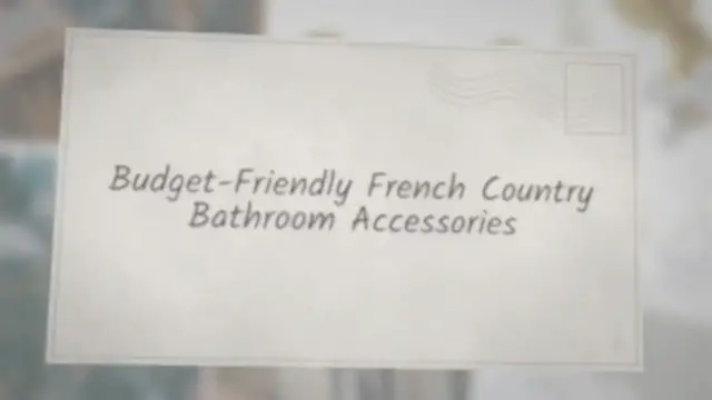 'Video thumbnail for Budget-Friendly French Country Bathroom Accessories'