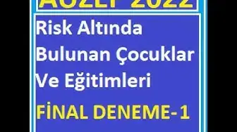 Video thumbnail for Risk Altında Bulunan Çocuklar Ve Eğitimleri Final 1(16. Sorunun Cevabı a) 72.525.000 olacak)