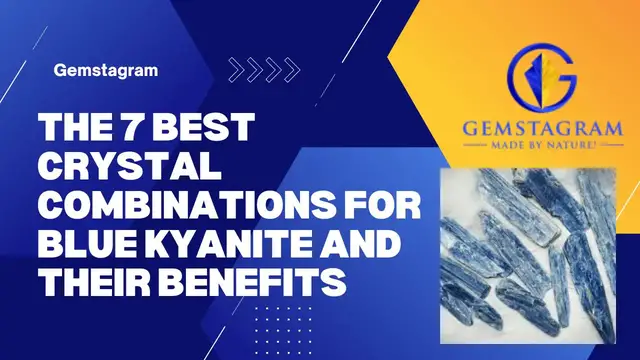 Video thumbnail for The 7 Best Crystal Combinations for Blue Kyanite and Their Benefits