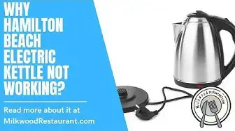 Video thumbnail for Why Hamilton Beach Electric Kettle Not Working?  3 Superb Guides About It That You Should Know