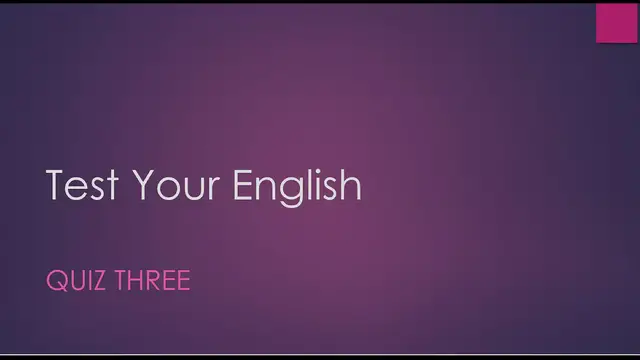 Video thumbnail for Test Your English:  Quiz 3