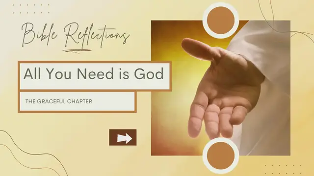 'Video thumbnail for Bible Reflections - All You Need Is God'