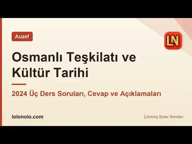 Video thumbnail for Osmanlı Teşkilatı ve Kültür Tarihi 2024 Üç Ders Soruları