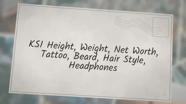 'Video thumbnail for KSI Height, Weight, Net Worth, Tattoo, Beard, Hair Style, Headphones'