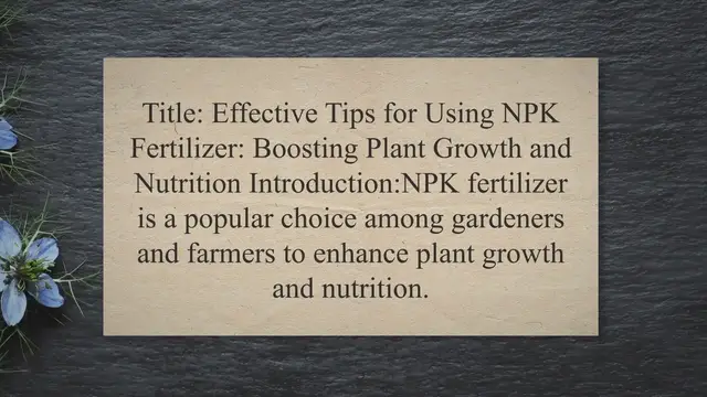 Video thumbnail for Effective Tips for Using NPK Fertilizer