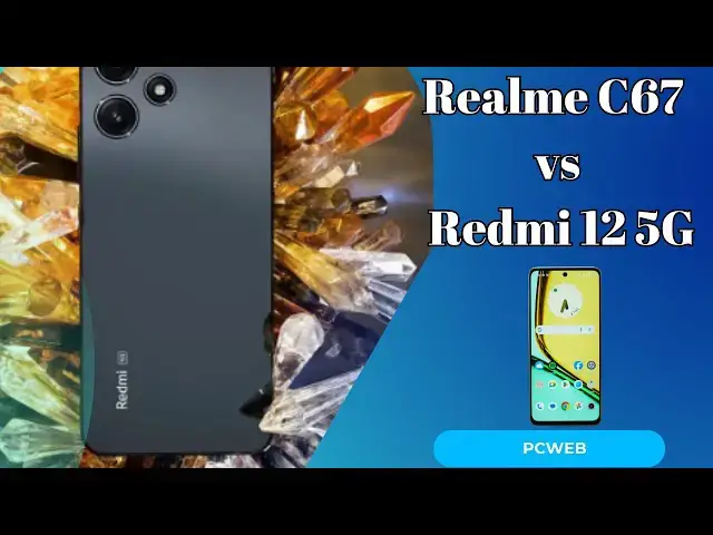 Video thumbnail for Realme C67 vs Redmi 12 5G: Video