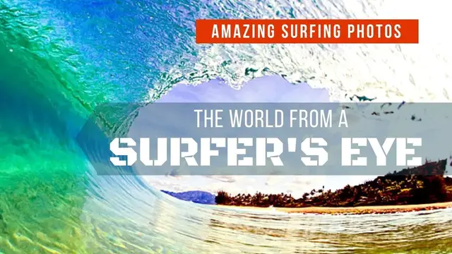 Video thumbnail for Surfing Photos The World From A Surfer's Eye