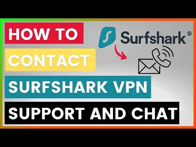 Video thumbnail for How To Contact Surfshark VPN Support And Live Chat? [in 2025]