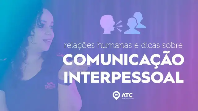 Video thumbnail for COMUNICAÇÃO INTERPESSOAL: o que é? Como ter sucesso na vida pessoal e profissional?