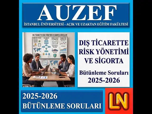 Video thumbnail for Dış Ticarette Risk Yönetimi ve Sigorta 2025-2026 Bütünleme Soruları