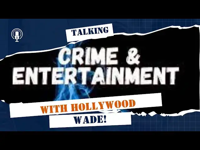Video thumbnail for Hooray for Hollywood (Wade)! We're talking about the "Crime & Entertainment" podcast!