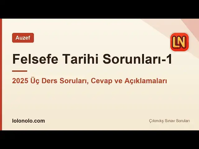 Video thumbnail for Felsefe Tarihi Sorunları-1 2025 Üç Ders Soruları