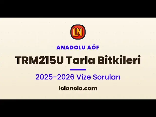 Video thumbnail for TRM215U Tarla Bitkileri 2025-2026 Vize Soruları