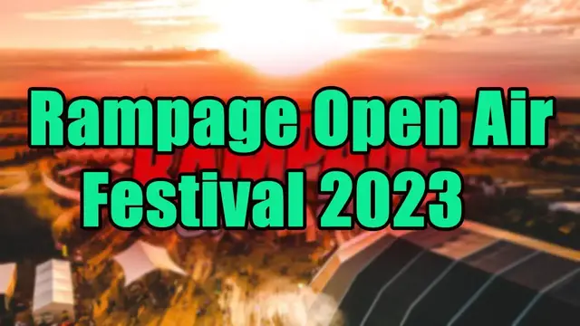 Video thumbnail for Rampage Open Air Festival 2023 | Live Stream, Lineup, and Tickets Info