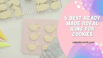 Video thumbnail for 5 Best Ready Made Royal Icing For Cookies