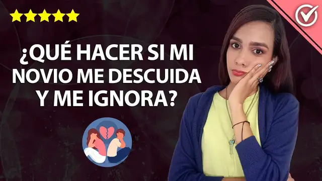 Video thumbnail for ¿Qué debo Hacer si mi Novio me Descuida, no me Presta Atención y me Ignora? Por qué no Mendigar Amor