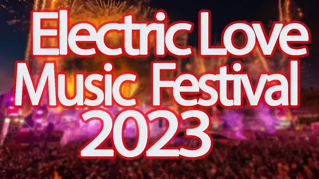 Video thumbnail for Electric Love Music Festival 2023 | Live Stream, Lineup, and Tickets Info