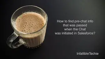 Video thumbnail for How to find pre chat info that was passed when the Chat was initiated in Salesforce?
