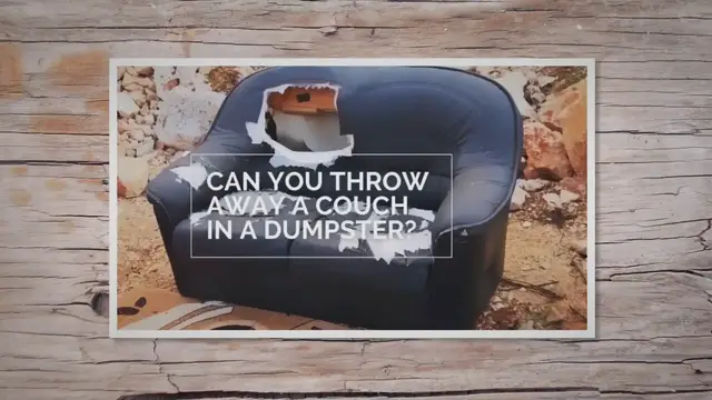 'Video thumbnail for Can You Throw Away a Couch in a Dumpster?'
