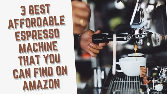 Video thumbnail for 3 Best Affordable Espresso Machine That You Can Find On Amazon