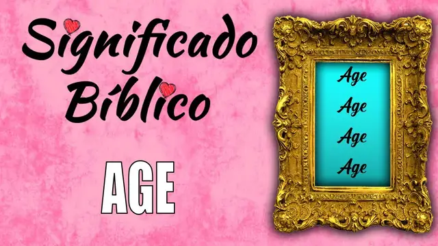 Video thumbnail for Age Significado Bíblico | ¿Qué Significa Age en la Biblia? 🙏