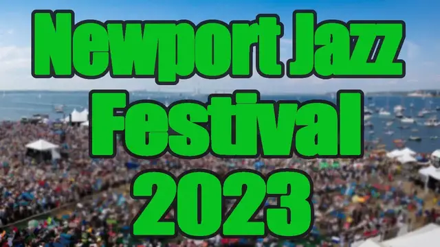 Video thumbnail for Newport Jazz Festival 2023 | Live Stream, Lineup, Tickets Info