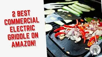 Video thumbnail for 2 Best Commercial Electric Griddle on Amazon!