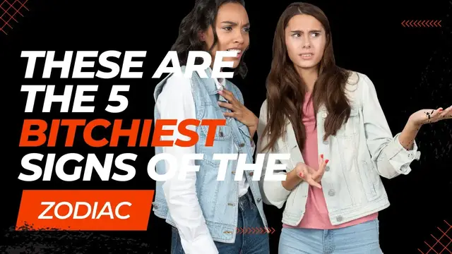 Video thumbnail for These Are The 5 Bitchiest Signs Of The Zodiac