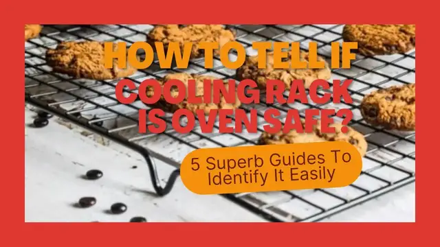 Video thumbnail for How To Tell If Cooling Rack Is Oven Safe? 5 Superb Guides To Identify It Easily