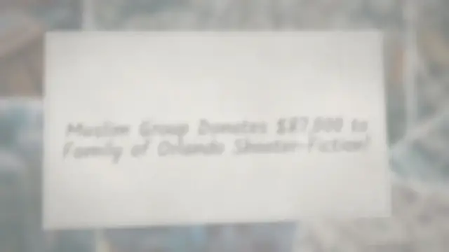 Video thumbnail for Muslim Group Donates $87,000 to Family of Orlando Shooter-Fiction!
