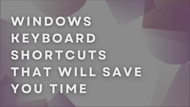 Video thumbnail for Windows Keyboard Shortcuts That Will Save You Time