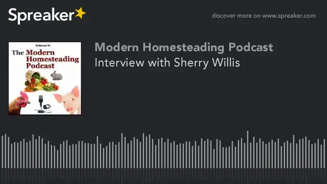 'Video thumbnail for Chatting About Urban Homesteading With Guest Sherry Willis - Modern Homesteading Podcast Episode 1'