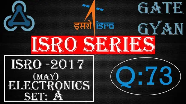 Video thumbnail for ISRO 2017 (MAY) Solutions Electronics |Question 73 |ISRO Previous Year Paper| ISRO SERIES| GATE GYAN