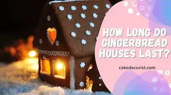 Video thumbnail for How Long Do Gingerbread Houses Last