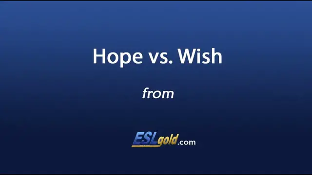 Video thumbnail for Free English Lessons:  Hope vs. Wish