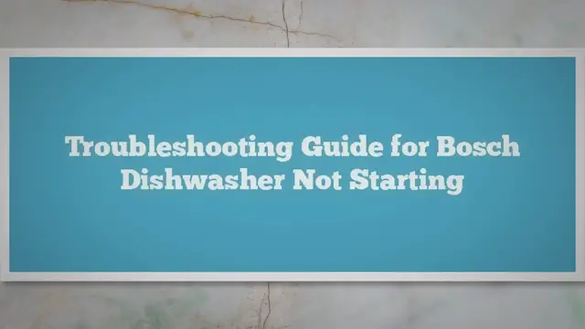 'Video thumbnail for Troubleshooting Guide for Bosch Dishwasher Not Starting'