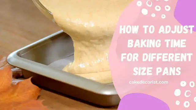 Video thumbnail for How To Adjust Baking Time For Different Size Pans
