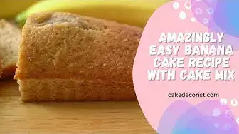 Video thumbnail for Amazingly Easy Banana Cake Recipe With Cake Mix