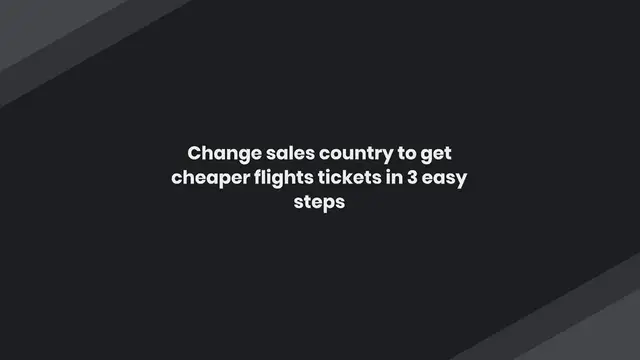 Video thumbnail for Change sales country to get cheaper flights tickets in 3 easy steps