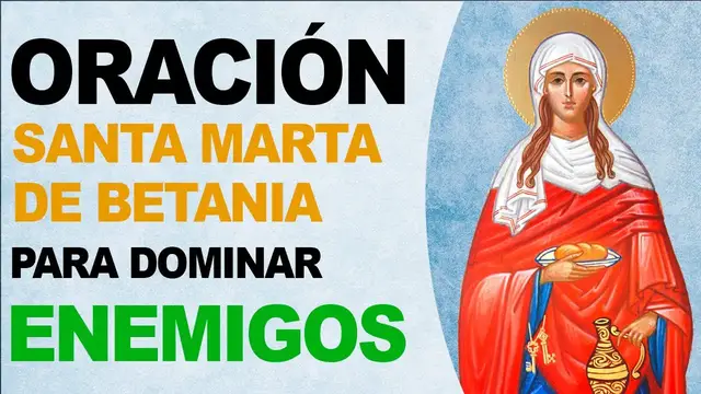 Video thumbnail for 🙏 Oración poderosa a Santa Marta de Betania para dominar enemigos 🙏
