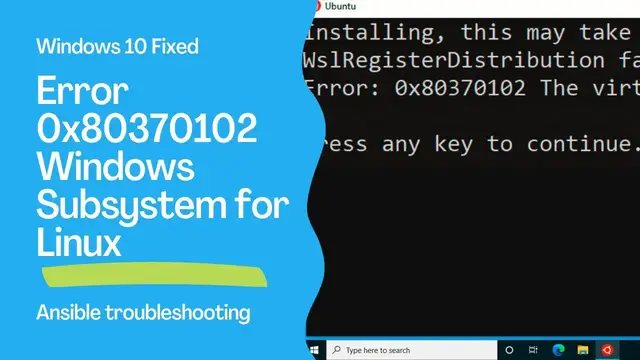 Video thumbnail for (Solved) Windows 10 Error 0x80370102 WSL: Windows Subsystem for Linux - Ansible Troubleshooting