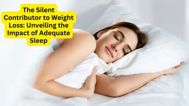 Video thumbnail for The Silent Contributor to Weight Loss Unveiling the Impact of Adequate Sleep