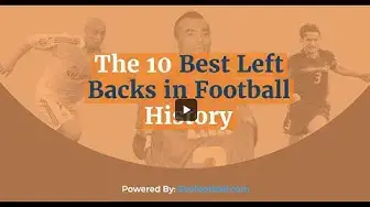 Video thumbnail for The Best Left Backs in Football History