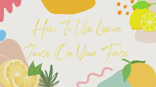 Video thumbnail for How to Use Lemon on Your Face: A Step-by-Step Guide