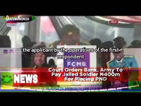 'Video thumbnail for Court Orders Bank, Army To Pay Jailed Soldier ₦400m For Placing PND'