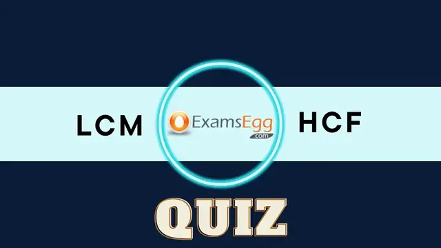 Video thumbnail for Least common multiple (LCM) and Highest Common Factor (HCF) Quiz - Examsegg