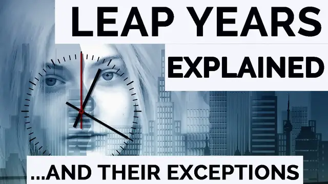 Video thumbnail for Leap Years Explained: Why There Are Exceptions