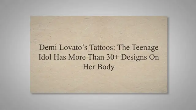 Video thumbnail for Demi Lovato’s Tattoos: The Teenage Idol Has More Than 30+ Designs On Her Body