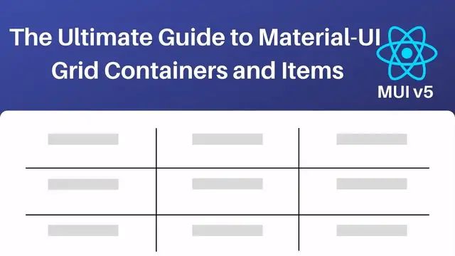 'Video thumbnail for The Ultimate Guide to Material UI Grid Containers and Items (MUI v5)'